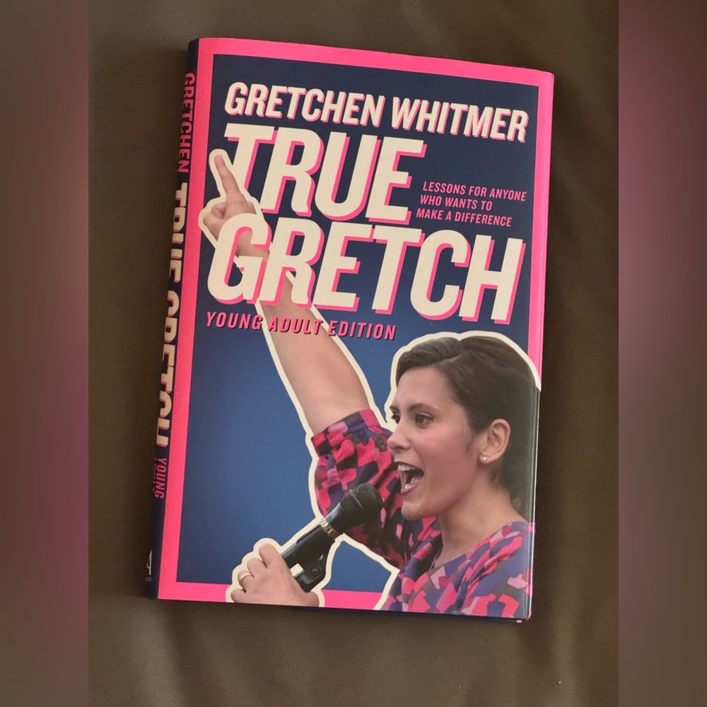 True Gretch by Gretchen Whitmer